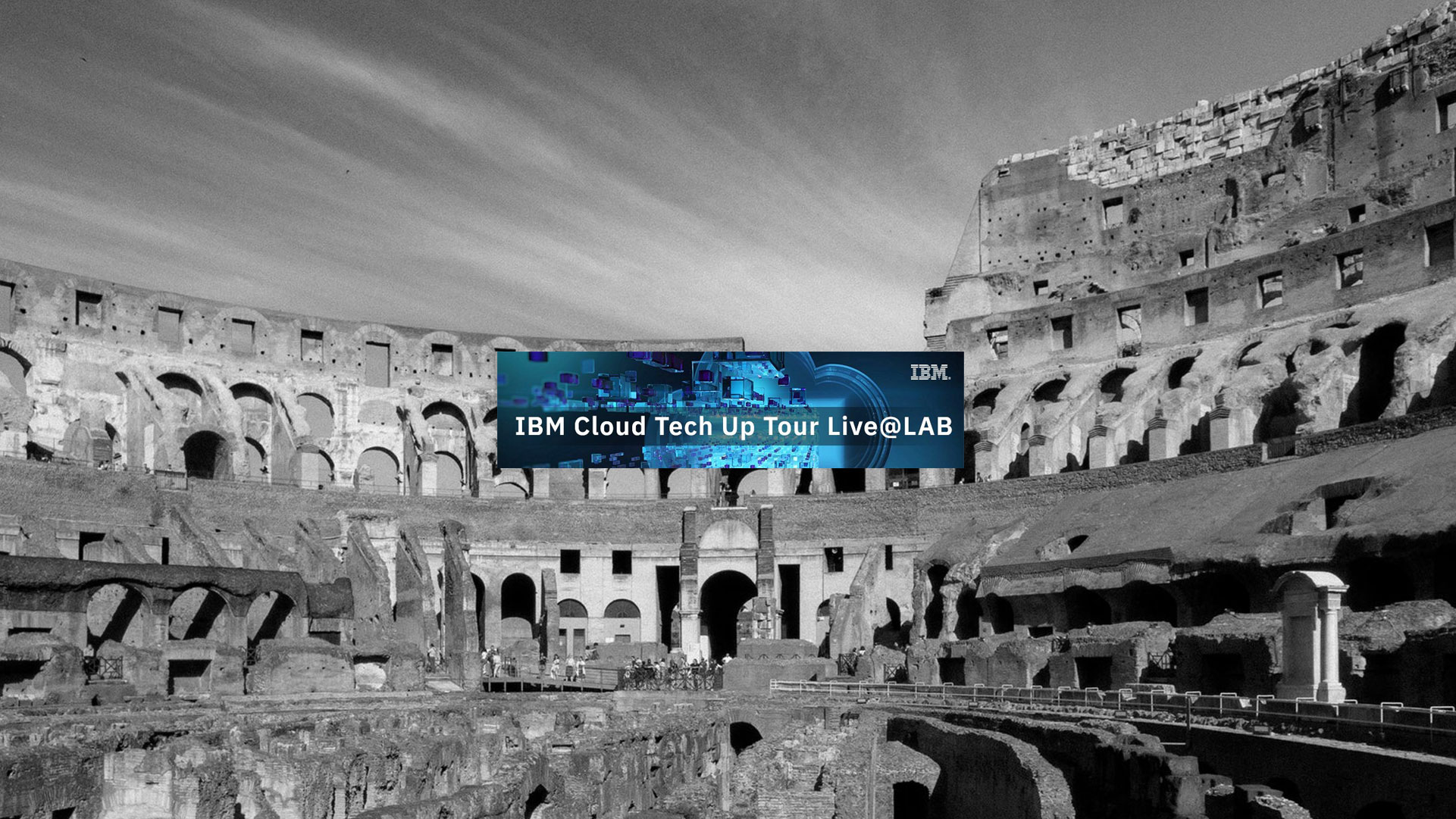 IBM Cloud Tech Up Tour Live@Lab 2019 - Roma